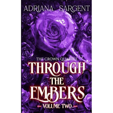 Through the Embers: Volume Two: An enthralling fantasy lesfic erotica novel
