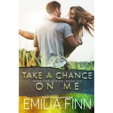 Take A Chance On Me: Book 2 of the Marc and Meg Duet