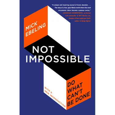 Not Impossible: Do What Can't Be Done