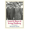 Louis B. Mayer and Irving Thalberg: The Whole Equation