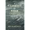 A Wilderness of Water