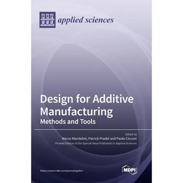 Design for Additive Manufacturing: Methods and Tools