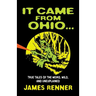 It Came from Ohio: True Tales of the Weird, Wild, and Unexplained