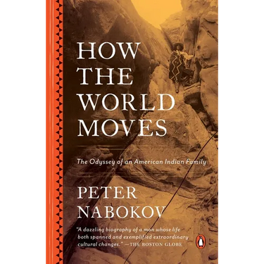How the World Moves: The Odyssey of an American Indian Family