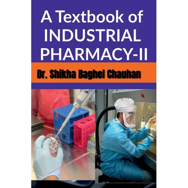 A Textbook of INDUSTRIAL PHARMACY II