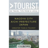 Greater Than a Tourist- Nagoya City Aichi Prefecture Japan: 50 Travel Tips from a Local