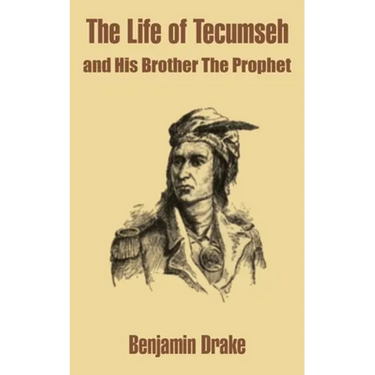 The Life of Tecumseh and His Brother The Prophet