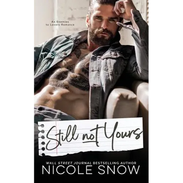 Still Not Yours: An Enemies to Lovers Romance
