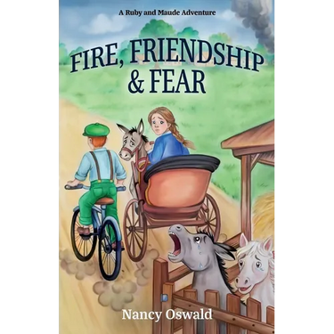 Fire, Friendship & Fear: Ruby and Maude Adventure Book 5