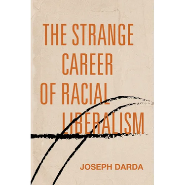 The Strange Career of Racial Liberalism