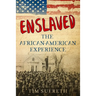 Enslaved: The African-American Experience