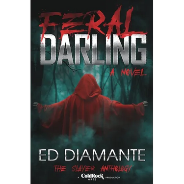 Feral Darling: A Novel - Werewolf Horror / Monster Romance (The Slayer Anthology)