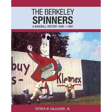 The Berkeley Spinners: A Baseball History 1948-1961