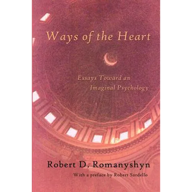 Ways of the Heart: Essays Toward an Imaginal Psychology