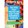 Meniere Man in the Kitchen: Recipes That Helped Me Get Over Meniere's