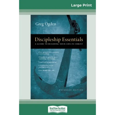 Discipleship Essentials: A Guide to Building your Life in Christ (16pt Large Print Edition)