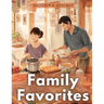 Family Favorites: Tried-and-True Comfort Foods
