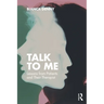 Talk To Me: Lessons from Patients and Their Therapist