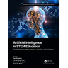 Artificial Intelligence in STEM Education: The Paradigmatic Shifts in Research, Education, and Technology