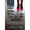 Salsa Dancing in Gym Shoes: Developing Cultural Competence to Foster Latino Student Success
