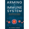 Arming the Immune System: The Incredible Power of Natural Immunity & the Fever Response