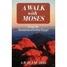 A Walk with Moses: From the Mountain of God to Egypt