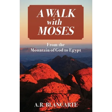 A Walk with Moses: From the Mountain of God to Egypt