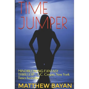 Time Jumper: MINDBLOWING FANTASY THRILLER! - A.C. Crispin, New York Times bestseller