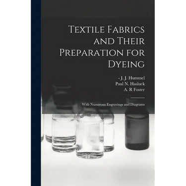 Textile Fabrics and Their Preparation for Dyeing: With Numerous Engravings and Diagrams