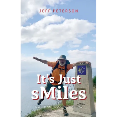 It's Just sMiles: Just Pete on the Camino de Santiago