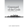 Graveyard of the Gods: A Poetry Collection