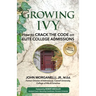 Growing Ivy: How to Crack the Code on Elite College Admissions