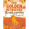 Cute Golden Retriever Thanksgiving Coloring Book
