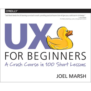UX for Beginners: A Crash Course in 100 Short Lessons