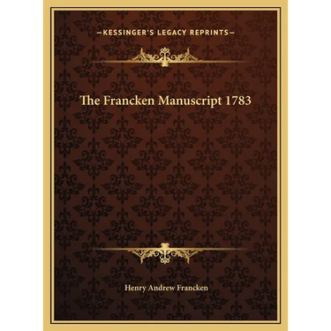 The Francken Manuscript 1783