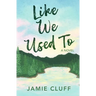 Like We Used To