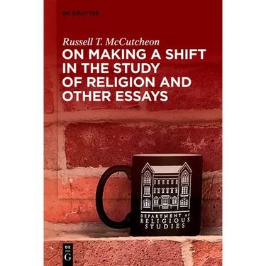 On Making a Shift in the Study of Religion and Other Essays