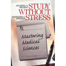 Study Without Stress: Mastering Medical Sciences