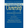 Sharing Ownership: The Manager's Guide to Esops and Other Productivity Incentive Plans