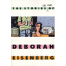 The Stories (So Far) of Deborah Eisenberg