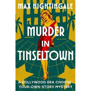 Murder in Tinseltown: A Hollywood Era Choose-Your-Own-Story Mystery