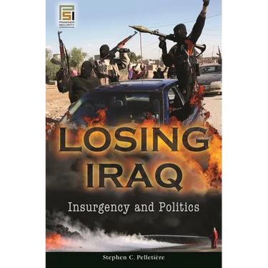 Losing Iraq: Insurgency and Politics