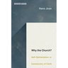 Why the Church?: Self-Optimization or Community of Faith