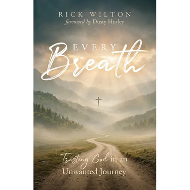 Every Breath: Trusting God in an Unwanted Journey