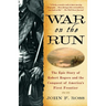 War on the Run: The Epic Story of Robert Rogers and the Conquest of America's First Frontier