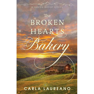 The Broken Hearts Bakery: A Clean Small-Town Contemporary Romance