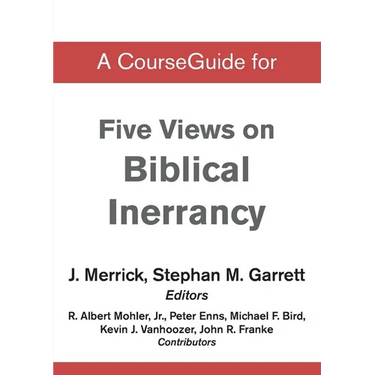 A CourseGuide for Five Views on Biblical Inerrancy