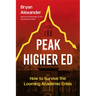 Peak Higher Ed: How to Survive the Looming Academic Crisis