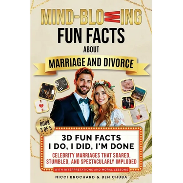 3D Fun Facts - I Do, I Did, I am Done: Celebrity Marriages That Soared, Stumbled, and Spectacularly Imploded