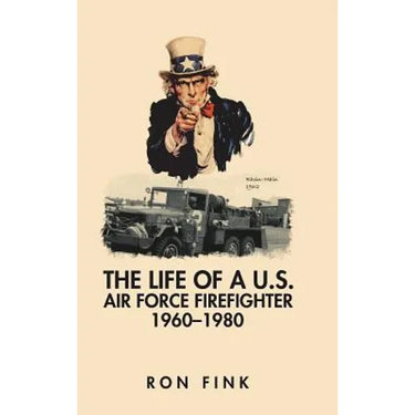 The Life of a Us Air Force Firefighter 1960-1980